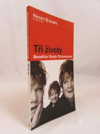 kolektiv, autorů, Tři životy: Benefice Vlasty Chramostové, 2006