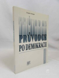Kohák, Erazim, Průvodce po demokracii: Vzpomínky z amerického života, naděje z pražského návratu, 2002