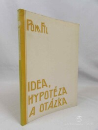 kolektiv, autorů, Idea, hypotéza a otázka: K Platónově teorii idejí, 1991