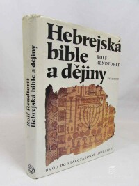 Rendtorff, Rolf, Hebrejská bible a dějiny: Úvod do starozákonní literatury, 1996