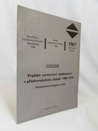 Šmahel, František, Pražské universitní studentstvo v předrevolučním období 1399-1419: Statistickosociologická studie (ročník 77, sešit 3), 1967