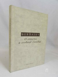 Berďajev, Nikolaj, O otroctví a svobodě člověka, 1997