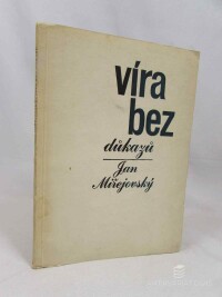 Miřejovský, Jan, Víra bez důkazů: Otázky a pochybnosti, 1971