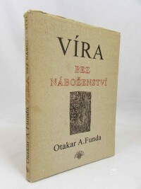 Funda, Otakar A., Víra bez náboženství, 1994