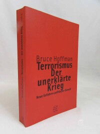 Hoffman, Bruce, Terrorismus Der Unerklärte Krieg: Neue Gefahren Politischer Gewalt, 2001