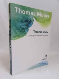 Moore, Thomas, Terapie duše: Umění provázejícího rozhovoru, 2022