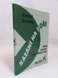 Ženatý, Daniel, Kázání na hoře: Boží milost pro všední den, 1995