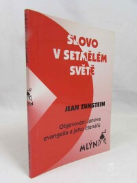 Zumstein, Jean, Slovo v setmělém světě: Objevování Janova evangelia a jeho čtenářů, 1995