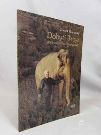 Veselovský, Zdeněk, Dobytí Troje: Aneb nejen sloni mají paměť, 1995