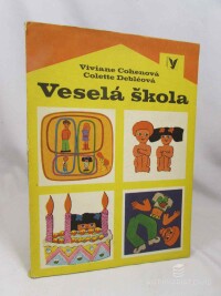 Cohenová, Viviane, Debléová, Colette, Veselá škola: Veselý panáček, Táta, máma sestra a já, Alenka má narozeniny, Holka a kluk, 1973
