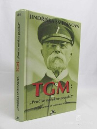Smetanová, Jindřiška, TGM: Proč se neřekne pravda?, 1996