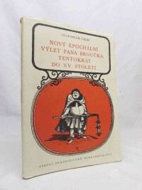Čech, Svatopluk, Nový epochální výlet pana Broučka, tentokrát do XV. Století, 1970