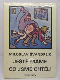 Švandrlík, Miloslav, Ještě máme, co jsme chtěli, 1991