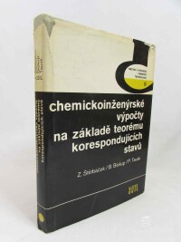 Štěrbáček, Zdeněk, Biskup, Bohuslav, Tausk, Petr, Chemickoinženýrské výpočty na základě teorému korespondujících stavů, 1981