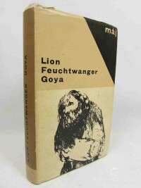 Feuchtwanger, Lion, Goya čili Trpká cesta poznání, 1966