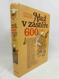 Gregor, Achille, Muž v zástěře: 600 receptů, 1983