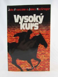 Francis, Dick, Francome, John, MacGregor, Kinley, Vysoký kurs, 1997