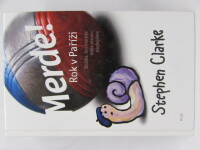 Clarke, Stephen, Merde! Rok v Paříži, 2007