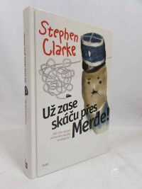 Clarke, Stephen, Už zase skáču přes Merde!, 2008