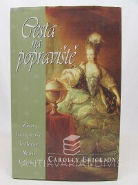 Erickson, Carolly, Cesta na popraviště: Život Marie Antoinetty, 1998