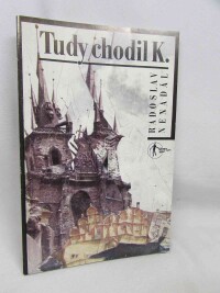 Nenadál, Radoslav, Tudy chodil K., 1992