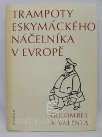 Valenta, Edvard, Golombek, Bedřich, Trampoty eskymáckého náčelníka v Evropě (Nejtěžší léta Jana Welzla), 1971