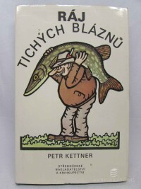 Kettner, Petr, Ráj tichých bláznů, 1988