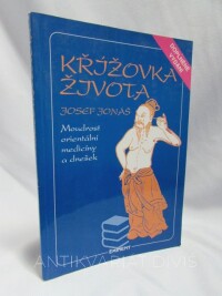 Jonáš, Josef, Křížovka života: Moudrost orientální medicíny a dnešek, 1993