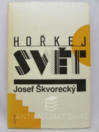 Škvorecký, Josef, Hořkej svět: Povídky z let 1946-1967, 1991