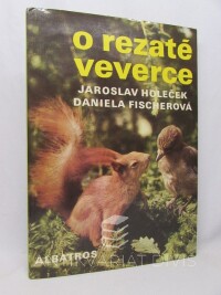 Holeček, Jaroslav, Fischerová, Daniela, O rezaté veverce, 1982