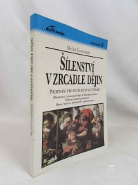 Černoušek, Michal, Šílenství v zrcadle dějin - Pojednání pro inteligentní čtenáře, 1994