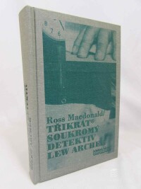 Macdonald, Ross, Třikrát soukromý detektiv Lew Archer: Najít oběť, Pohled zpátky, Modré kladivo, 1995