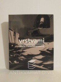 Fleischmannová, Staša, Vrstvami, 2014