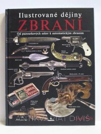 Wills, Chuck, Ilustrované dějiny zbraní, 2007