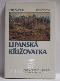 Čornej, Petr, Lipanská křižovatka: Příčiny, průběh a historický význam jedné bitvy, 1992