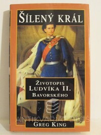 King, Greg, Šílený král: Životopis Ludvíka II. Bavorského, 2000