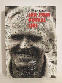 Langášek, Miroslav, Jak jsem potkal lidi, 2014