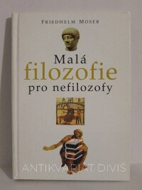 Moser, Friedhelm, Malá filozofie pro nefilozofy, 2005