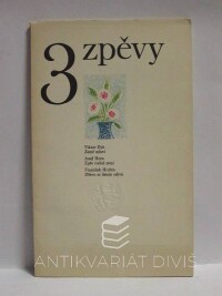 Hrubín, František, Hora, Josef, Dyk, Viktor, 3 zpěvy: Země mluví, Zpěv rodné zemi, Dřevo se listem odívá, 1973