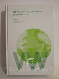 Werich, Jan, Voskovec, Jiří, Korespondence III, 2008