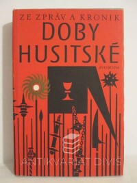 Hlaváček, Ivan, Ze zpráv a kronik doby husitské, 1981