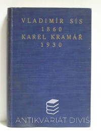 Sís, Vladimír, Karel Kramář 1860-1930: Život a dílo, 1930