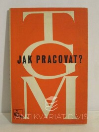 Masaryk, T. G., Jak pracovat?, 1946