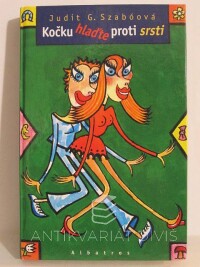 Szabóová, Judit G., Kočku hlaďte proti srsti, 2004