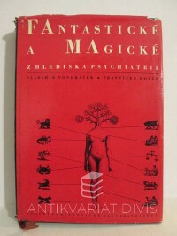 Vondráček, Vladimír, Holub, František, Fantastické a magické z hlediska psychiatrie, 1968