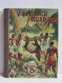 Flos, František, V pralesích Ecuadoru (II. díl Lovců orchidejí), 1941