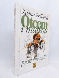 Frýbová, Zdena, Otcem i matkou proti své vůli, 2000