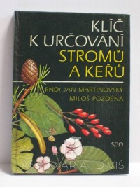 Martinovský, Jan, Klíč k určování stromů a keřů, 1987