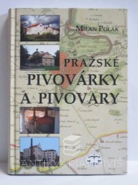 Polák, Milan, Pražské pivovárky a pivovary, 2003