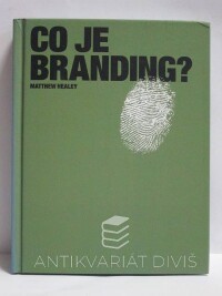 Healey, Matthew, Co je branding?, 2008